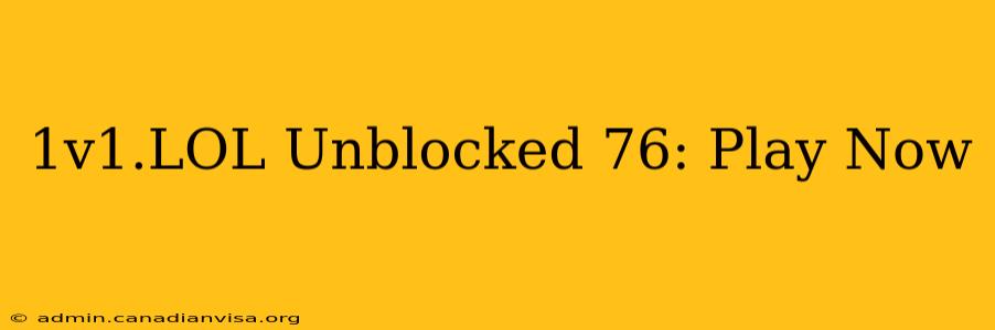 1v1.LOL Unblocked 76: Play Now