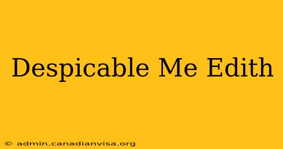 Despicable Me Edith