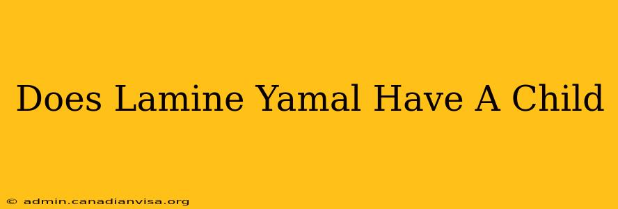 Does Lamine Yamal Have A Child