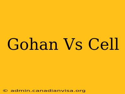 Gohan Vs Cell