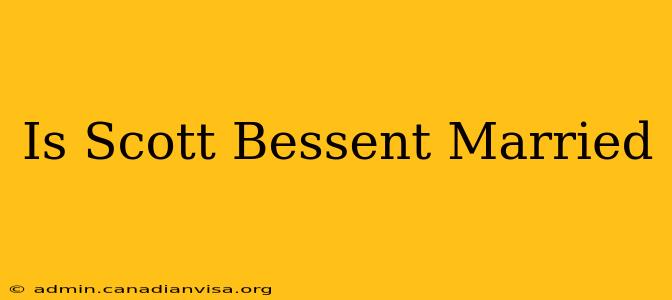 Is Scott Bessent Married