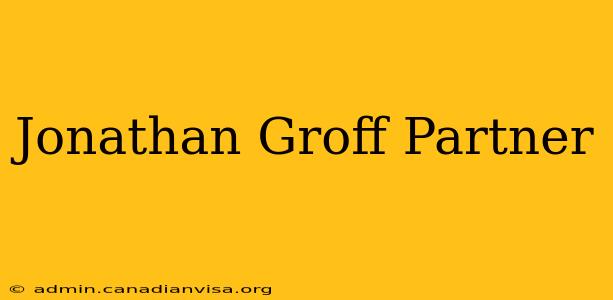 Jonathan Groff Partner