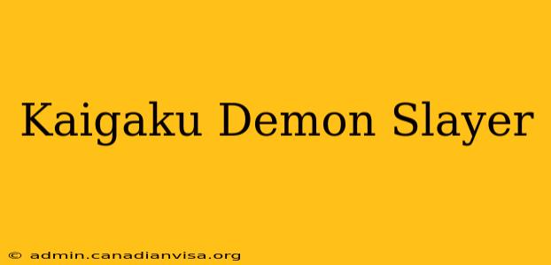 Kaigaku Demon Slayer