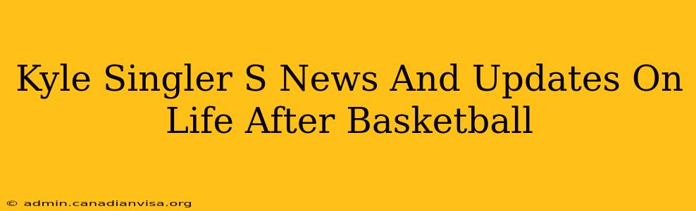 Kyle Singler S News And Updates On Life After Basketball