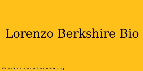 Lorenzo Berkshire Bio