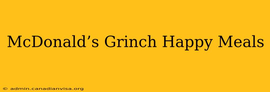 McDonald’s Grinch Happy Meals