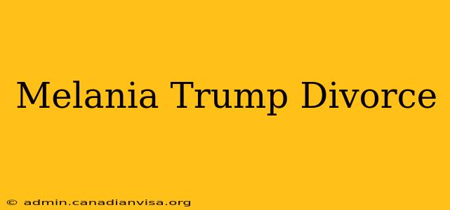 Melania Trump Divorce