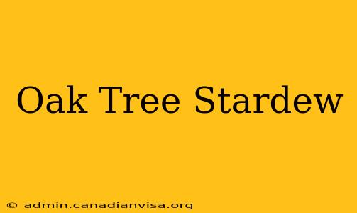 Oak Tree Stardew