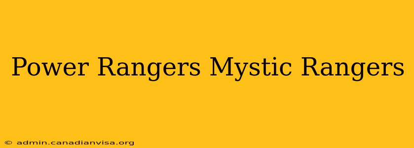 Power Rangers Mystic Rangers
