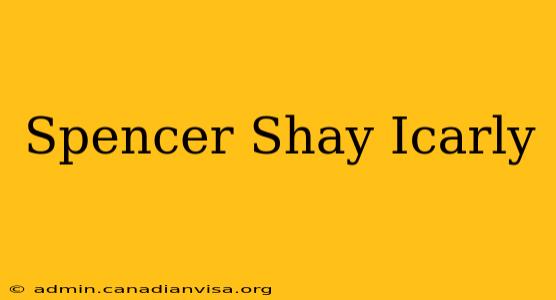 Spencer Shay Icarly