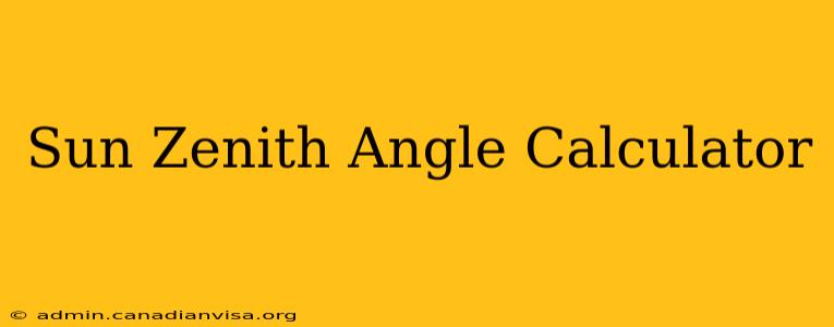 Sun Zenith Angle Calculator