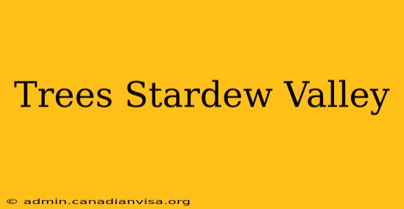 Trees Stardew Valley