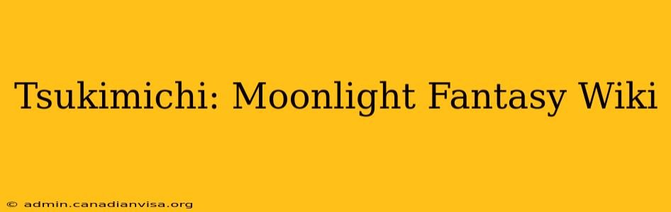 Tsukimichi: Moonlight Fantasy Wiki