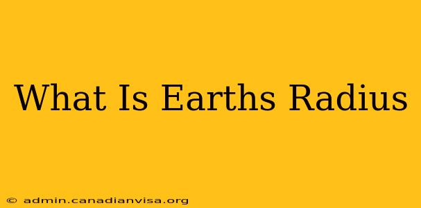 What Is Earths Radius